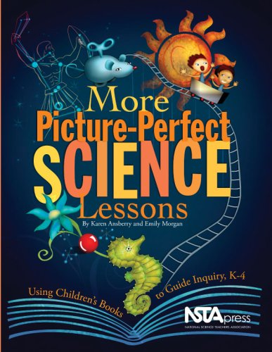 More Picture Perfect Science Lessons Using Childrens Books To Guide Inquiry K4 Karen Ansberry