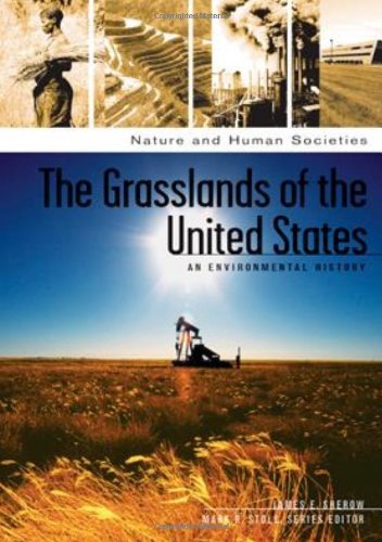The Grasslands Of The United States An Environmental History Nature And Human Societies 1st Edition James Sherow