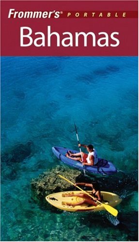Frommers Portable Bahamas 2007 Frommers Portable 6th Edition Danforth Prince