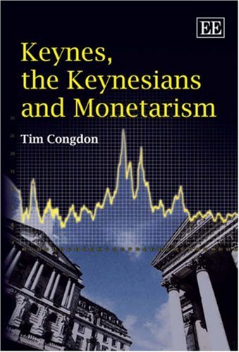 Keynes The Keynesians And Monetarism Tim Congdon