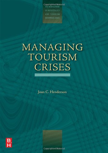 Tourism Crises Causes Consequences And Management The Management Of Hospitality And Tourism Enterprises 1st Edition Joan C Henderson