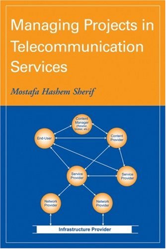 Managing Projects In Telecommunication Services 1st Edition Mostafa Hashem Sherif