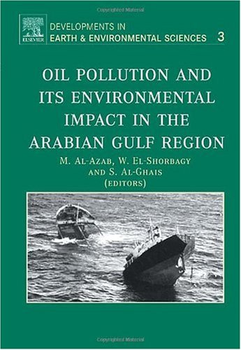 Oil Pollution And Its Environmental Impact In The Arabian Gulf Region 1st Edition M Alazab And W Elshorbagy Eds
