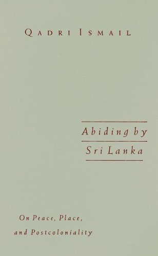 Abiding By Sri Lanka On Peace Place And Postcolonality Public Worlds 1st Edition Qadri Ismail