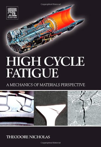 High Cycle Fatigue A Mechanics Of Materials Perspective 1st Edition Theodore Nicholas