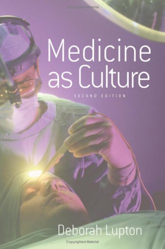 Medicine As Culture Illness Disease And The Body In Western Societies 2nd Deborah Lupton