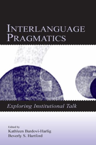 Interlanguage Pragmatics Exploring Institutional Talk Second Language Acquisition Research Series 1st Edition Kathleen Bardoviharlig
