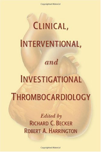Clinical Interventional And Investigational Thrombocardiology Fundamental And Clinical Cardiology 1st Edition Richard Becker