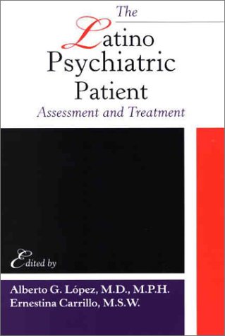 The Latino Psychiatric Patient Assessment And Treatment 1st Ernestina Carrillo