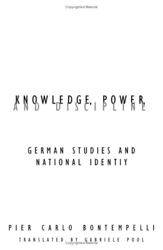 Knowledge Power And Discipline German Studies And National Identity Contradictions Minneapolis Minn 19 1st Edition Pier Carlo Bontempelli