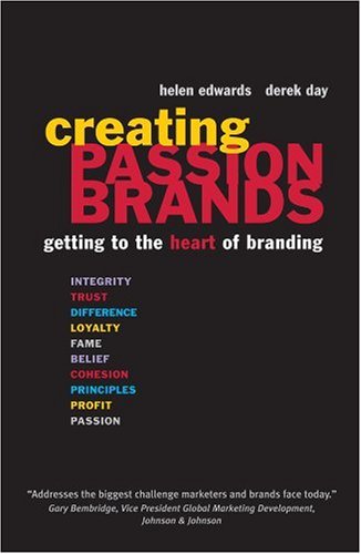 Creating Passion Brands Getting To The Heart Of Branding Helen Edwards