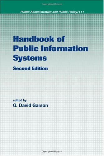 Handbook Of Public Information Systems Second Edition Public Administration And Public Policy 2nd Edition G David Garson