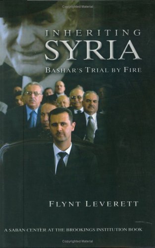 Inheriting Syria Bashars Trial By Fire First Edition Flynt Leverett