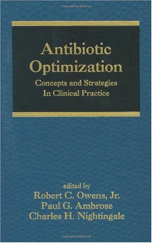 Antibiotic Optimizationconcepts And Strategies In Clinical Practice Hbk Infectious Disease And Therapy 1st Edition Jr