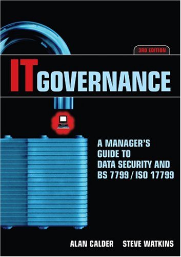 It Governance A Managers Guide To Data Security And Bs 7799 Iso 17799 3rd Alan Calder