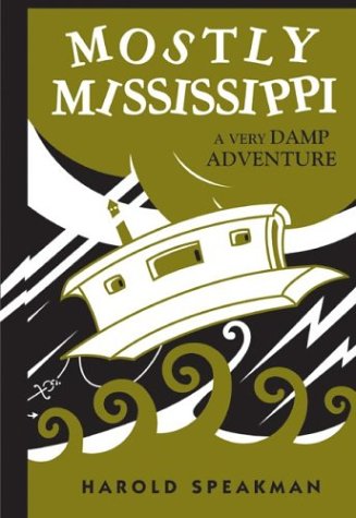 Mostly Mississippi Very Damp Adventure Feslerlampert Minnesota Heritage Book Series Harold Speakman