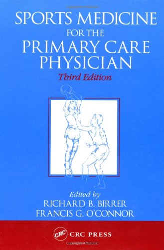 Sports Medicine For The Primary Care Physician Third Edition Sports Medicine For The Primary Care Physician 3rd Edition Richard B Birrer