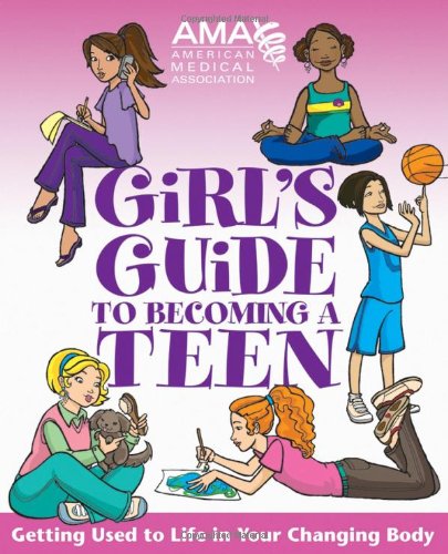 American Medical Association Girls Guide To Becoming A Teen 1st Edition American Medical Association