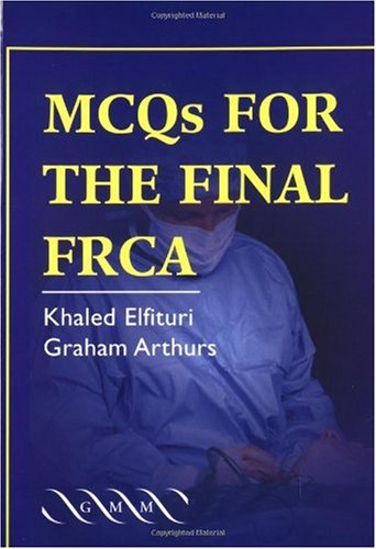 Mcqs For The Final Frca 1st Edition Khaled Elfituri Graham Arthurs