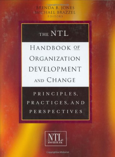The Ntl Handbook Of Organization Development And Change Principles Practices And Perspectives 1st Edition Brenda B Jones