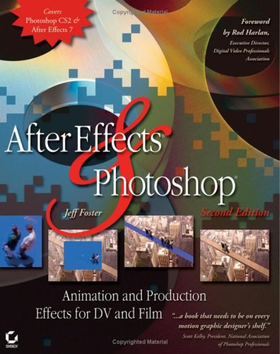 After Effects And Photoshop Animation And Production Effects For Dv And Film Second Edition 2nd Edition Jeff Foster