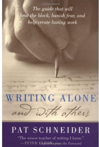 Writing Alone And With Others 1st Pat Schneider
