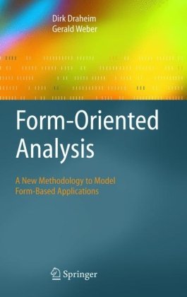 Formoriented Analysis A New Methodology To Model Formbased Applications 1st Edition Dirk Draheim