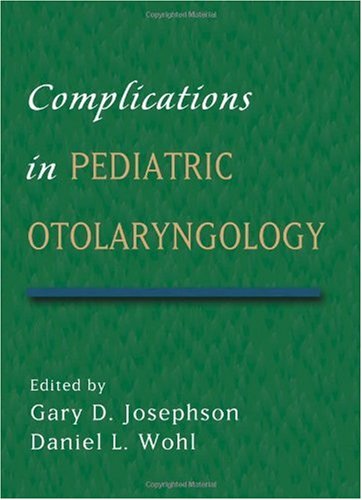 Complications In Pediatric Otolaryngology 1st Edition Gary Josephson