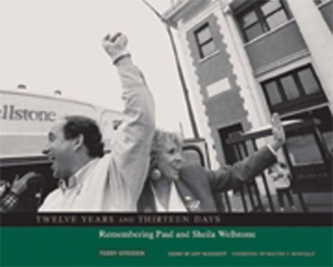 Twelve Years And Thirteen Days Remembering Paul And Sheila Wellstone Terry Gydesen