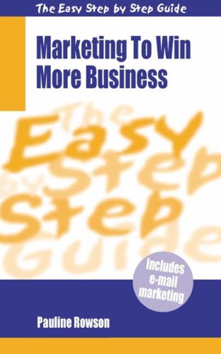 Marketing To Win More Business Easy Step By Step Guides Pauline Rowson