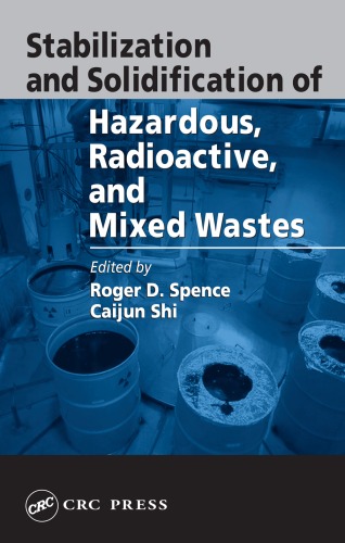 Stabilization And Solidification Of Hazardous Radioactive And Mixed Wastes Roger D Spence