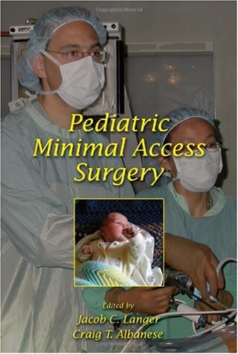 Pediatric Minimal Access Surgery No Series 1st Edition Jacob C Langer
