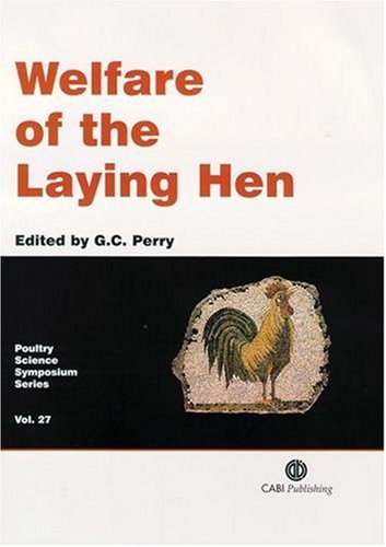 Welfare Of The Laying Hen Poultry Science Symposium No 27 First G C Perry