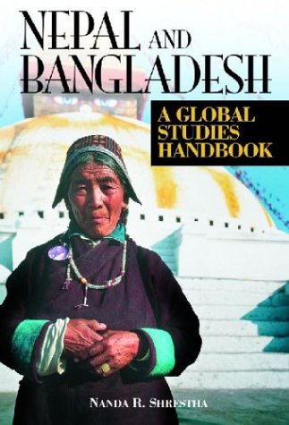 Nepal And Bangladesh A Global Studies Handbook Annotated Edition Nanda Shrestha