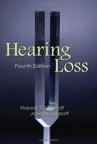 Hearing Loss Fourth Edition by Joseph Sataloff, Robert Thayer Sataloff ISBN 0824754352 978-0824754358