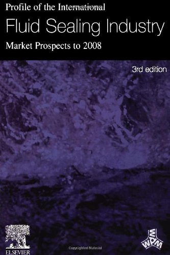 Profile Of The International Fluid Sealing Industry Market Prospects To 2008 Third Edition 3rd Edition K Sutherland