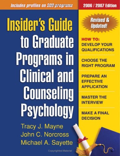 Insiders Guide To Graduate Programs In Clinical And Counseling Psychology 2006 2007 Edition Insiders Guide To Graduate Programs In Clinical Psychology Revised Tracy J Mayne