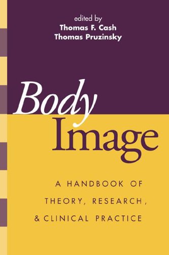 Body Image A Handbook Of Theory Research And Clinical Practice 1st Edition Thomas F Cash