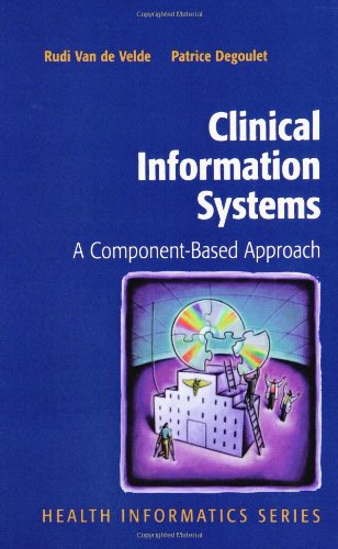 Clinical Information Systems A Componentbased Approach Health Informatics 1st Edition Rudi Van De Velde