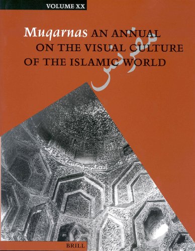 Muqarnas An Annual On The Visual Culture Of The Islamic World Muqarnas Gulru Necipoglu