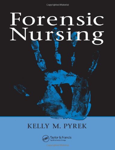 Forensic Nursing 1st Edition Kelly M Pyrek
