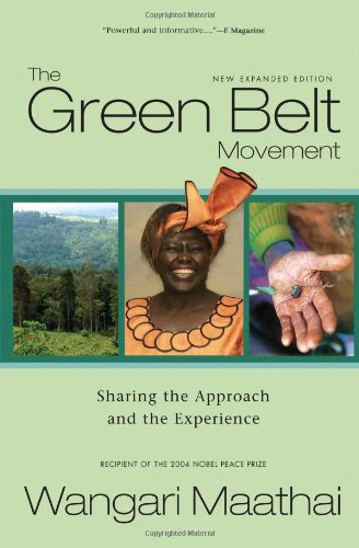 The Green Belt Movement Sharing The Approach And The Experience Revised Wangari Maathai