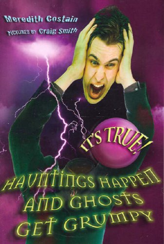 Its True Hauntings Happen And Ghosts Get Grumpy Its True Meredith Costain