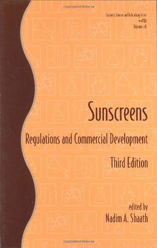 Sunscreens Regulations And Commercial Development Third Edition Cosmetic Science And Technology Series 3rd Edition Nadim Shaath