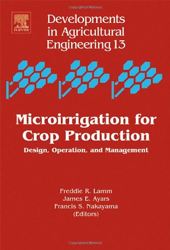 Microirrigation For Crop Production Design Operation And Management Freddie R Lamm