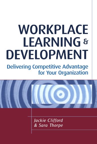 Workplace Learning Development Delivering Competitive Advantage For Your Organization Jackie Clifford