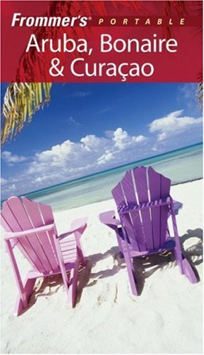 Frommers Portable Aruba Bonaire Curacao Frommers Portable 4th Edition Christina Paulette Coln