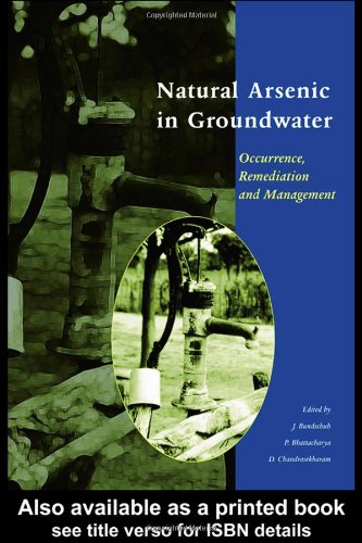 Natural Arsenic In Groundwater Occurrence Remediation And Management Proceedings Of The Precongress Workshop Natural Arsenic In Groundwater Bwo 06 Congress Florence Italy 1819 August 2004 Jochen Bundschuh