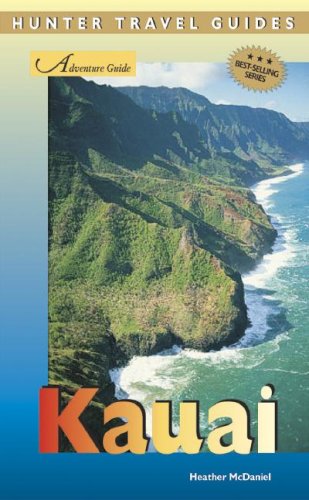 Adventure Guide To Kauai Hunter Travel Guides 1st Edition Heather Mcdaniel
