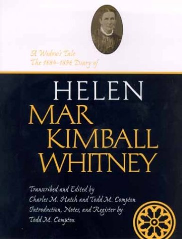 A Widows Tale The 18841896 Diary Of Helen Mar Kimball Whitney Life Writings Of Frontier Women Vol 6 Life Writings Frontier Women 1st Edition Helen Mar Whitney